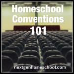 Homeschool Conventions 101: How to Plan