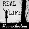 Real Life Homeschooling