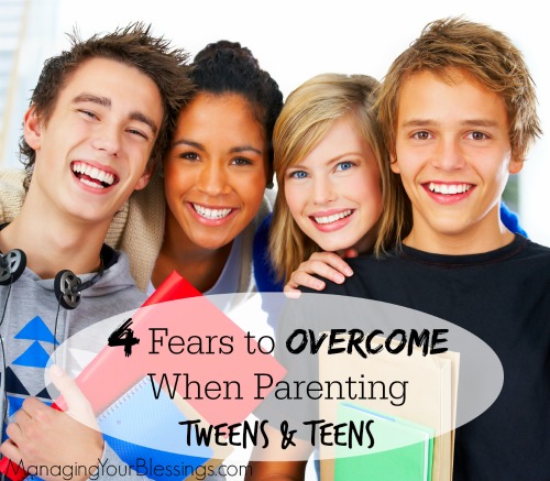 4-Fears-to-Overcome-When-Parenting-Tweens-Teens