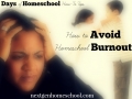 How to Avoid Homeschool Burnout