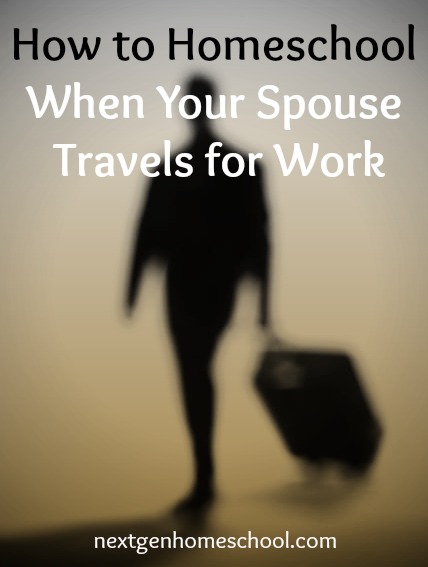 How to Homeschool When Spouse Travels