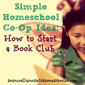 Book Clubs: A Simple Homeschool Co-Op