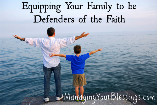 Equipping-Your-Family-to-be-Defenders-of-the-Faith