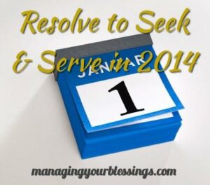 New Year Resolutions: Resolve to Seek & Serve Him in 2014