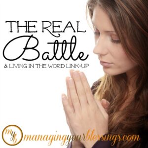 The Real Battle & Living In The Word Link-Up